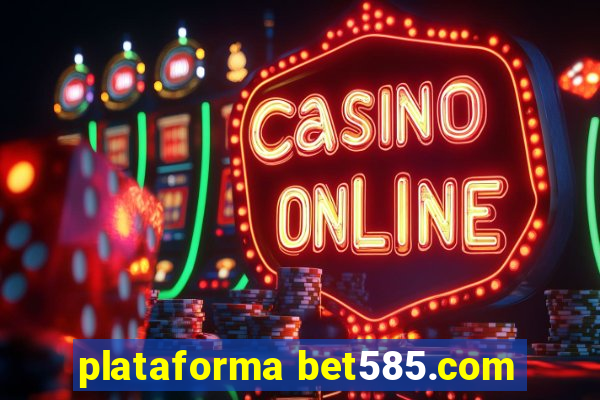 plataforma bet585.com